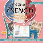 Colors in French - Coloring While Learning French - Language Books for Grade 1 Children's Foreign Language Books