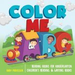 Color Me ABC - Reading Books for Kindergarten Children's Reading & Writing Books