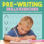 Pre-Writing Skills Exercises - Writing Book for Toddlers Children's Reading & Writing Books