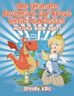 Ultimate Adventure for Brave Little Princesses