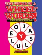 World in a Wheel of Words! Activity Book for 3rd Graders