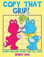 Copy That Grid! Guided Drawing Book for All Ages