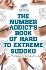 Number Addict's Book of Hard to Extreme Sudoku 200+ Challenging Sudoku Puzzles