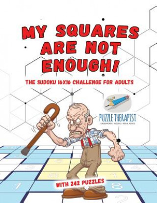 My Squares Are Not Enough! The Sudoku 16x16 Challenge for Adults with 242 Puzzles