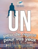 peu de repos pour vos yeux Sudoku grande impression (plus de 200 grilles + captivantes)
