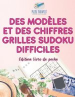 Des modeles et des chiffres Grilles Sudoku difficiles Edition livre de poche