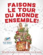 Faisons le tour du monde ensemble ! 240 grilles Sudoku originales; Edition livre de poche