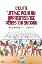 L'outil ultime pour un apprentissage reussi du Sudoku 240 grilles logiques a apprecier !