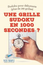 grille Sudoku en 1000 secondes ? Sudoku pour debutants (plus de 200 grilles)