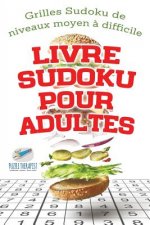 Livre Sudoku pour adultes Grilles Sudoku de niveaux moyen a difficile