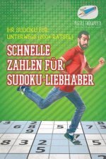 Schnelle Zahlen fur Sudoku-Liebhaber Ihr Sudoku fur unterwegs (200+ Ratsel)