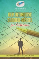 ultimative Sudoku-Ratsel fur Liebhaber Das Sudoku-Buch mit 200+ Ratsel