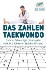 Zahlen-Taekwondo Sudoku Schwarzgurtel-Ausgabe (mit 240 Schweren Sudoku-Ratseln!)