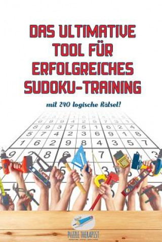 ultimative Tool fur erfolgreiches Sudoku-Training mit 240 logische Ratsel!