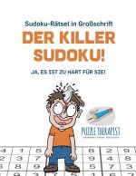 Killer-Sudoku! Ja, Es ist zu hart fur Sie! Sudoku-Ratsel in Grossschrift