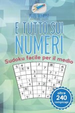 E tutto sui numeri Sudoku facile per il medio (oltre 240 rompicapi)