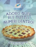 Adoro quel pi e tutti i numeri dentro! Libri di rompicapi Sudoku facili (oltre 200 sfide)
