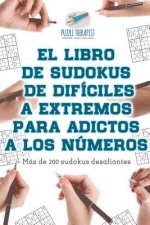 libro de sudokus de dificiles a extremos para adictos a los numeros Mas de 200 sudokus desafiantes