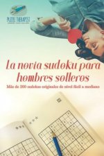 novia sudoku para hombres solteros Mas de 200 sudokus originales de nivel facil a mediano