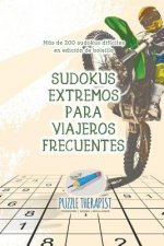 Sudokus extremos para viajeros frecuentes Mas de 200 sudokus dificiles en edicion de bolsillo