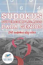 Sudokus supercomplicados para genios 240 sudokus dificiles