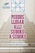 Puedes llegar alli sudoku a sudoku Libros de sudokus en edicion de bolsillo para adultos