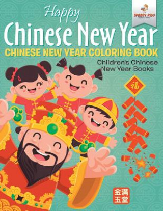 Happy Chinese New Year - Chinese New Year Coloring Book Children's Chinese New Year Books