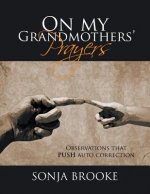 On My Grandmothers' Prayers