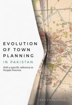 Evolution of Town Planning in Pakistan