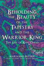 Beholding the Beauty of the Tapestry and the Warrior KIng