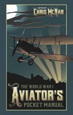 World War I Aviator's Pocket Manual