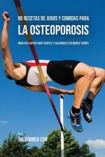 90 Recetas de Jugos Y Comidas Para La Osteoporosis