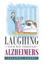 Laughing Your Way Through Alzheimers
