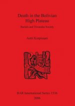 Death in the Bolivian High Plateau: Burials and Tiwanaku Society