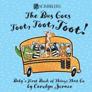 Bus Goes Toot, Toot, Toot: Baby's First Book of Things That Go