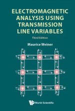 Electromagnetic Analysis Using Transmission Line Variables (Third Edition)