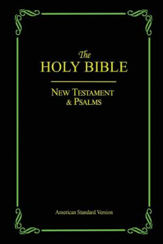 The Holy Bible: New Testament & Psalms