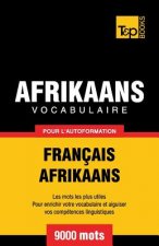 Vocabulaire Francais-Afrikaans pour l'autoformation - 9000 mots