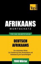 Wortschatz Deutsch-Afrikaans fur das Selbststudium - 7000 Woerter