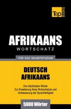 Wortschatz Deutsch-Afrikaans fur das Selbststudium - 5000 Woerter