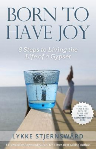 Born To Have Joy: 8 Steps to Living the Life of a Gypset