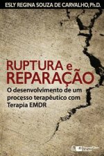 Ruptura e Reparaç?o: O desenvolvimento de um processo terap?utico com Terapia EMDR