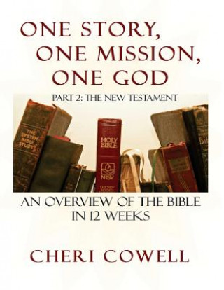 One Story, One Mission, One God: Part 2: The New Testament