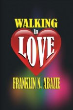 Walking in Love: Love
