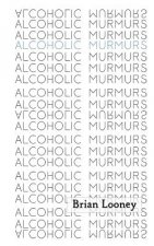 Alcoholic Murmurs