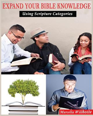 Expand Your Bible Knowledge: Using Scripture Categories