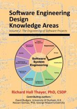 Software Engineering Design Knowledge Areas: Volume 2: The Engineering of Software Projects