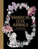 Whimsical Cute Animals Coloring Book: Whimsical Cute Animals Coloring Books for Adults Relaxation (Flowers, Gardens and Cute Animals)