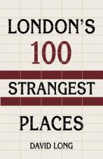 London's 100 Strangest Places