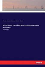 Geschichte von England seit der Thronbesteigung Jakob's des Zweiten.